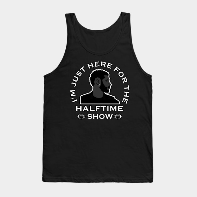 Im Just Here For The Halftime Show Tank Top by Magic Topeng